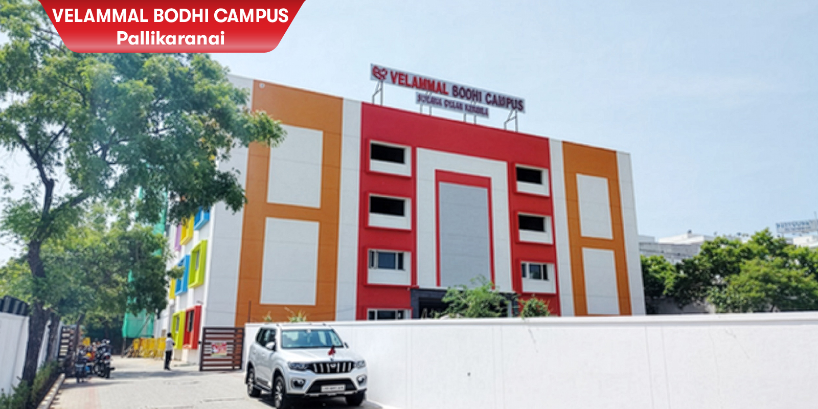 VELAMMAL BODHI CAMPUS, PALLIKARANAI