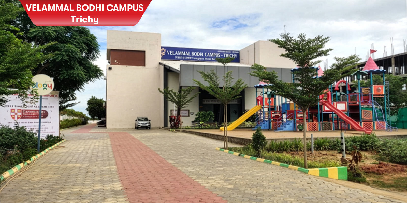 VELAMMAL BODHI CAMPUS, TRICHY